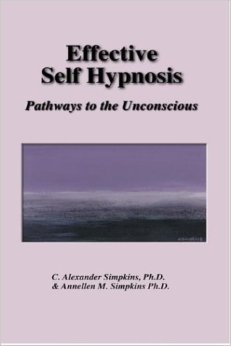 Effective Self-Hypnosis: Pathways to the Unconscious